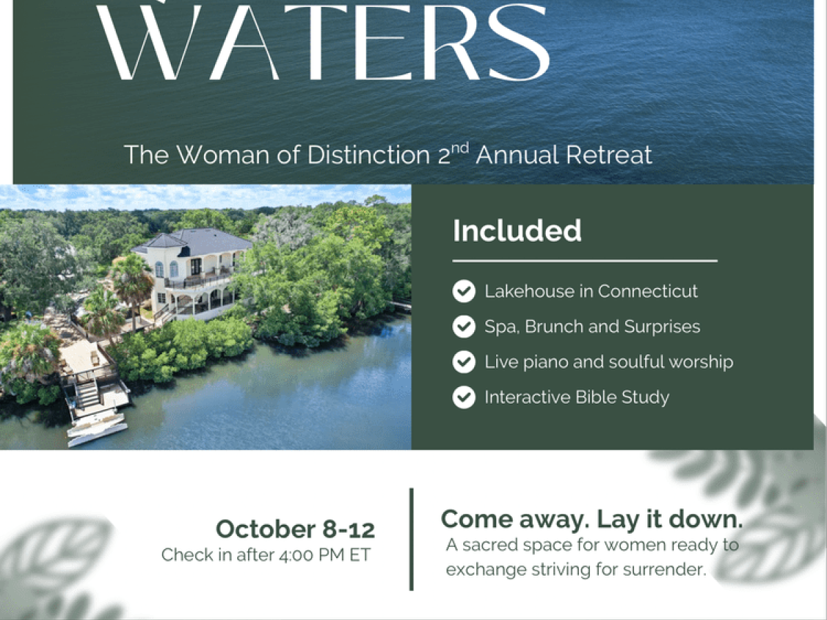 Quiet Waters: The Woman of Distinction 2nd Annual Retreat
